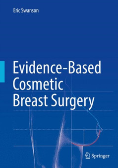 Evidence-Based Cosmetic Breast Surgery by Eric Swanson - Hardback