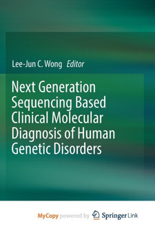 Next Generation Sequencing Based Clinical Molecular Diagnosis of Human Genetic Disorders by Lee-Jun C. Wong - Paperback