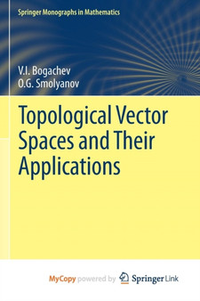 Topological Vector Spaces and Their Applications by V.I. Bogachev - Paperback