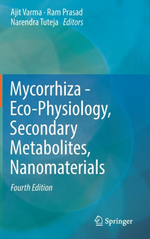 Mycorrhiza - Eco-Physiology, Secondary Metabolites, Nanomaterials by Ajit Varma - Hardback