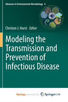 Modeling the Transmission and Prevention of Infectious Disease : 4 by Christon J. Hurst - Paperback