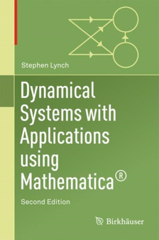 Dynamical Systems with Applications Using Mathematica (R) by Stephen Lynch - Hardback