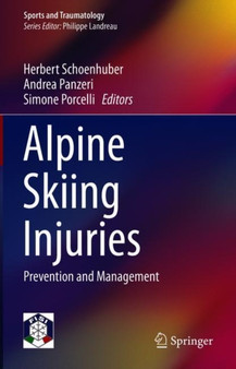 Alpine Skiing Injuries : Prevention and Management by Herbert Schoenhuber - Hardback