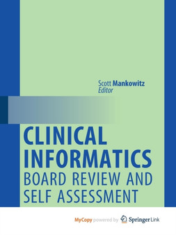 Clinical Informatics Board Review and Self Assessment by Mankowitz Scott Mankowitz - Paperback