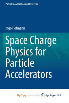 Space Charge Physics for Particle Accelerators by Hofmann Ingo Hofmann - Paperback