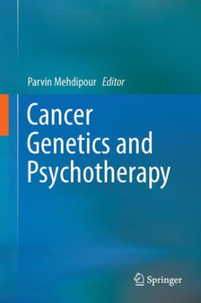 Cancer Genetics and Psychotherapy by Parvin Mehdipour - Hardback