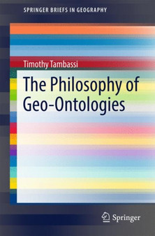 The Philosophy of Geo-Ontologies by Timothy Tambassi - Paperback