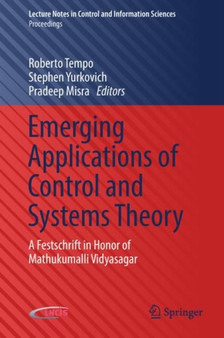 Emerging Applications of Control and Systems Theory : A Festschrift in Honor of Mathukumalli Vidyasagar by Roberto Tempo - Hardback