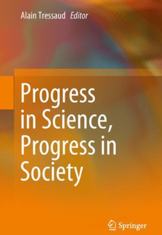 Progress in Science, Progress in Society by Alain Tressaud - Hardback
