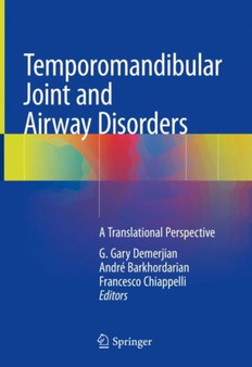 Temporomandibular Joint and Airway Disorders : A Translational Perspective by G.Gary Demerjian - Hardback