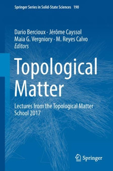Topological Matter : Lectures from the Topological Matter School 2017 : 190 by Dario Bercioux - Hardback
