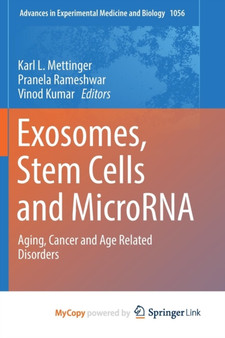 Exosomes, Stem Cells and MicroRNA : Aging, Cancer and Age Related Disorders by Mettinger Karl L. Mettinger - Paperback