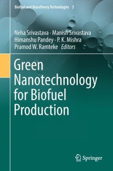 Green Nanotechnology for Biofuel Production : 5 by Neha Srivastava - Hardback