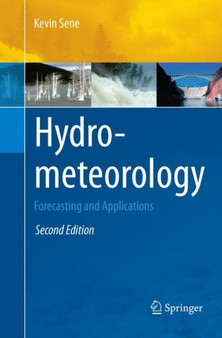 Hydrometeorology : Forecasting and Applications by Kevin Sene - Paperback