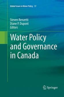 Water Policy and Governance in Canada : 17 by Steven Renzetti - Paperback