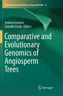 Comparative and Evolutionary Genomics of Angiosperm Trees : 21 by Andrew Groover - Paperback