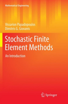 Stochastic Finite Element Methods : An Introduction by Vissarion Papadopoulos - Paperback