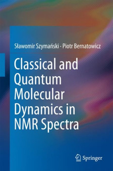 Classical and Quantum Molecular Dynamics in NMR Spectra by Slawomir Szymanski - Hardback