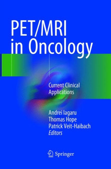 PET/MRI in Oncology : Current Clinical Applications by Andrei Iagaru - Paperback