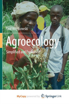 Agroecology : Simplified and Explained by Wojtkowski Paul Wojtkowski - Paperback
