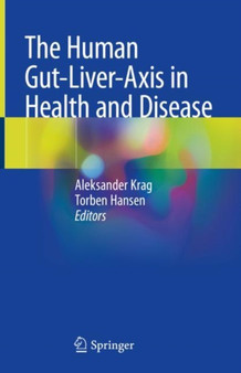 The Human Gut-Liver-Axis in Health and Disease by Aleksander Krag - Hardback