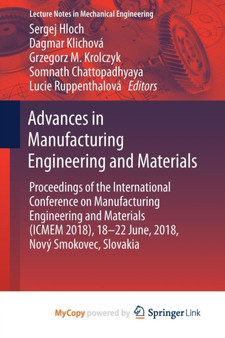 Advances in Manufacturing Engineering and Materials : Proceedings of the International Conference on Manufacturing Engineering and Materials (ICMEM 2018), 18-22 June, 2018, Novy Smokovec, Slovakia by Hloch Sergej Hloch - Paperback