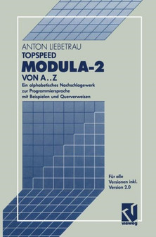 TopSpeed Modula-2 von A..Z : Ein alphabetisches Nachschlagewerk zur Programmiersprache mit Beispielen und Querverweisen by Anton Liebetrau - Paperback