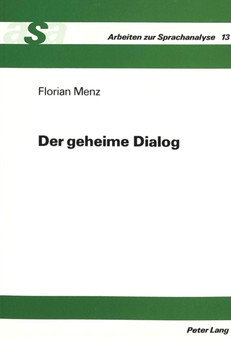 Der geheime Dialog : Medizinische Ausbildung und institutionalisierte Verschleierungen in der Arzt-Patient-Kommunikation-Eine diskursanalytische Studie by Menz Florian Menz - Paperback