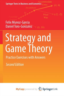 Strategy and Game Theory : Practice Exercises with Answers by Munoz-Garcia Felix Munoz-Garcia - Paperback Strategy and Game Theory : Practice Exercises with Answers by Munoz-Garcia Felix Munoz-Garcia - Paperback