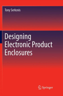 Designing Electronic Product Enclosures by Tony Serksnis - Paperback