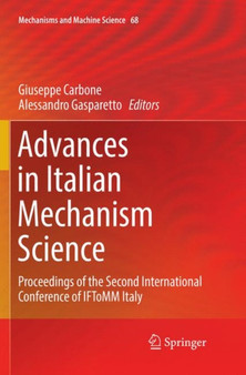 Advances in Italian Mechanism Science : Proceedings of the Second International Conference of IFToMM Italy : 68 by Giuseppe Carbone - Paperback