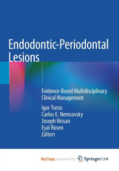 Endodontic-Periodontal Lesions : Evidence-Based Multidisciplinary Clinical Management by Tsesis Igor Tsesis - Paperback