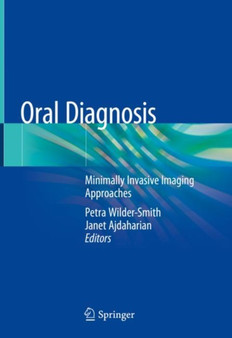 Oral Diagnosis : Minimally Invasive Imaging Approaches by Petra Wilder-Smith - Hardback