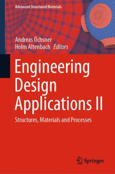 Engineering Design Applications II : Structures, Materials and Processes : 113 by Andreas OEchsner - Hardback