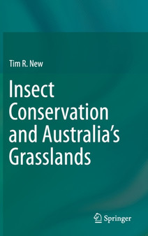 Insect Conservation and Australia's Grasslands by Tim R. New - Hardback