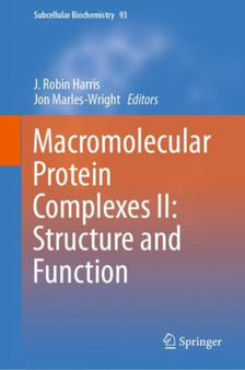 Macromolecular Protein Complexes II: Structure and Function : 93 by J.Robin Harris - Hardback