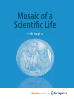 Mosaic of a Scientific Life by Hargittai Istvan Hargittai - Paperback