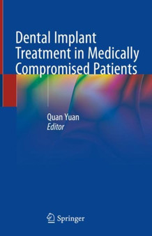 Dental Implant Treatment in Medically Compromised Patients by Quan Yuan - Hardback