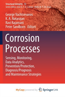 Corrosion Processes : Sensing, Monitoring, Data Analytics, Prevention/Protection, Diagnosis/Prognosis and Maintenance Strategies by Vachtsevanos George Vachtsevanos - Paperback