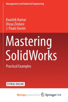 Mastering SolidWorks : Practical Examples by Kumar Kaushik Kumar - Paperback