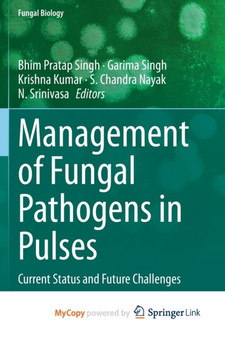 Management of Fungal Pathogens in Pulses : Current Status and Future Challenges by Singh Bhim Pratap Singh - Paperback