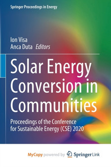 Solar Energy Conversion in Communities : Proceedings of the Conference for Sustainable Energy (CSE) 2020 by Visa Ion Visa - Paperback