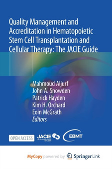 Quality Management and Accreditation in Hematopoietic Stem Cell Transplantation and Cellular Therapy : The JACIE Guide by Aljurf Mahmoud Aljurf - Paperback