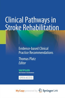 Clinical Pathways in Stroke Rehabilitation : Evidence-based Clinical Practice Recommendations by Platz Thomas Platz - Paperback