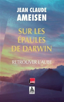 Sur les epaules de Darwin 3/Retrouver l'aube by J-C Ameisen - Paperback