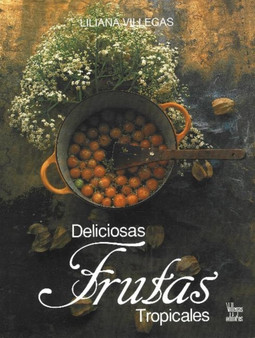 Deliciosas Frutas Tropicales