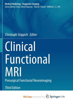 Clinical Functional MRI : Presurgical Functional Neuroimaging by Stippich Christoph Stippich - Paperback