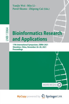 Bioinformatics Research and Applications : 17th International Symposium, ISBRA 2021, Shenzhen, China, November 26-28, 2021, Proceedings by Wei Yanjie Wei - Paperback