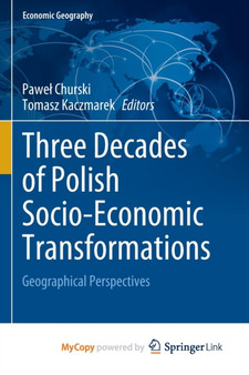 Three Decades of Polish Socio-Economic Transformations : Geographical Perspectives by Churski Pawel Churski - Paperback