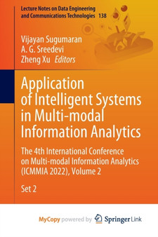 Application of Intelligent Systems in Multi-modal Information Analytics : The 4th International Conference on Multi-modal Information Analytics (ICMMIA 2022), Volume 2 by Sugumaran Vijayan Sugumaran - Paperback
